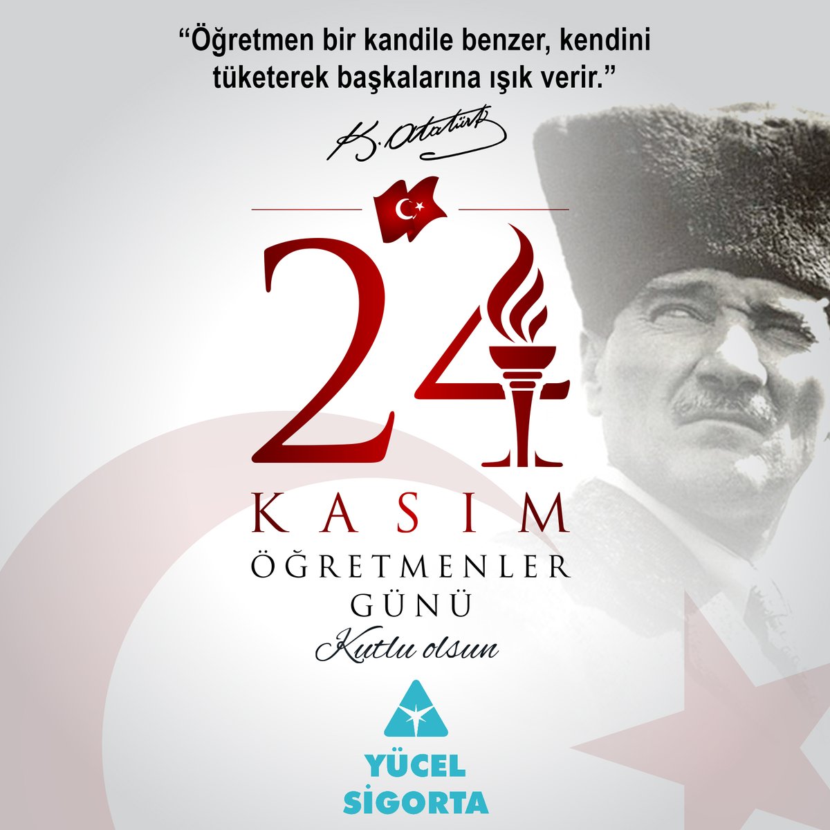 yucelsigorta_'s tweet photo. “Öğretmen bir kandile benzer, kendini tüketerek başkalarına ışık verir.” Mustafa Kemal Atatürk
24 Kasım Öğretmenler Günü kutlu olsun. https://t.co/mcXC978vVv