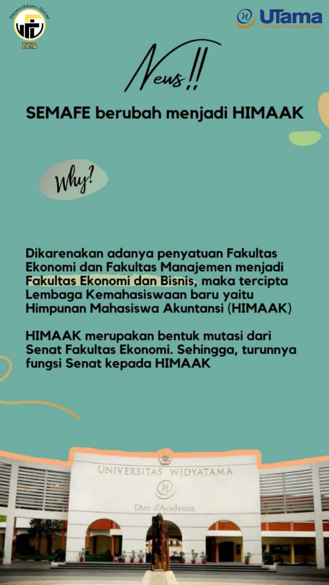 📢 NEW[S]📢
Hi!
Sekarang, di Utama ada Lembaga Kemahasiswaan baru loh!
Yaitu, Himpunan Mahasiswa Akuntansi (HIMAAK). 
Awalnya, di Universitas Widyatama terdapat Lembaga Kemahasiswaan bernama SEMAFE (Senat Mahasiswa Fakultas Ekonomi) yang kini berubah menjadi HIMAAK. Kenapa ya❓