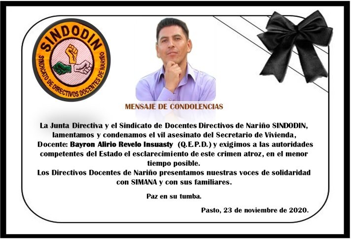 <a href="/PFendidoc/">Fendidoc</a> y sus organizaciones filiales rechazan y denuncian el atroz asesinato de nuestro compañero Rector del departamento de Nariño  Byron Alirio Revelo . Justicia y paz en su tumba