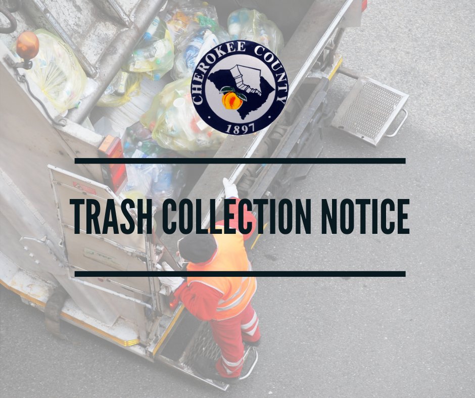 CherokeeCounty7's tweet photo. TRASH COLLECTION NOTICE:

For residents who have a Thursday pickup, we will collect your trash on Wednesday OR Friday. Our collection trucks will be running early in the morning, so please have your cans out and ready for pickup the night before. https://t.co/LCtTIianck