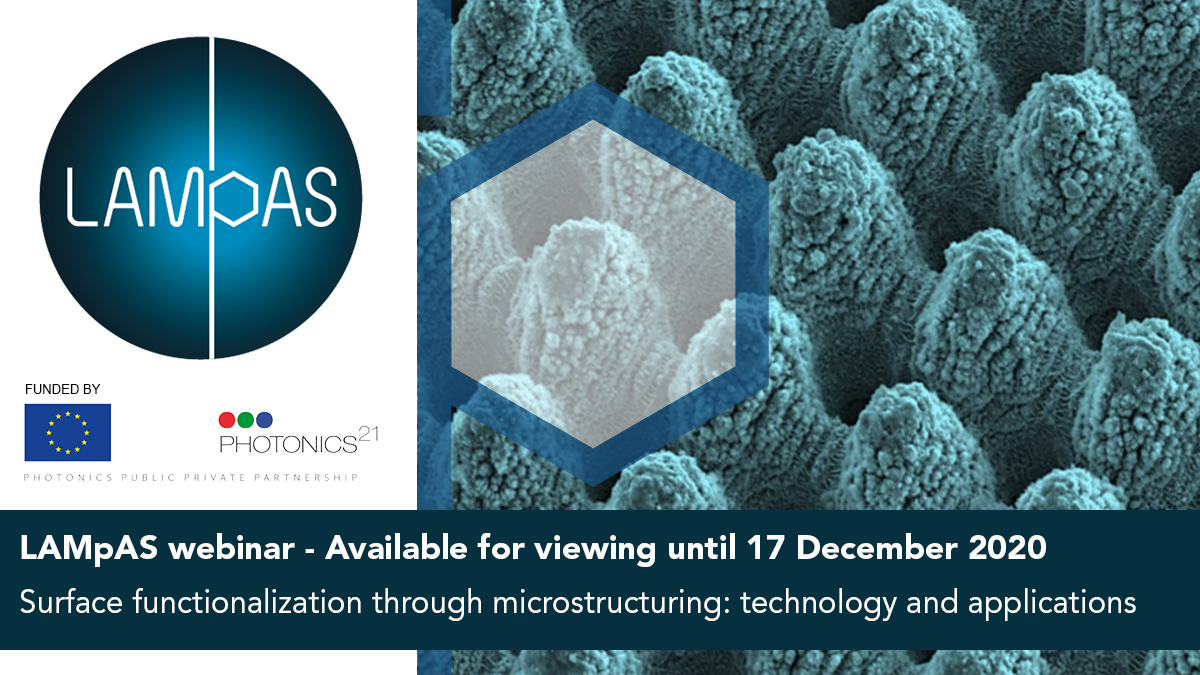 Last chance to view the LAMpAS webinar on Surface functionalization through microstructuring: technology and applications. Available on demand only until 17 December 2020. Watch it now on event.webcasts.com/starthere.jsp?… #photonics <a href="/PhotonicsEU/">PhotonicsEU</a> <a href="/Photonics21/">Photonics21</a>