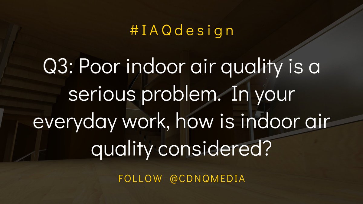 cdesignmedia's tweet photo. Q3: Poor indoor air quality is a serious problem.  In your everyday work, how is indoor air quality considered? #IAQdesign https://t.co/ehGhsbWDYe