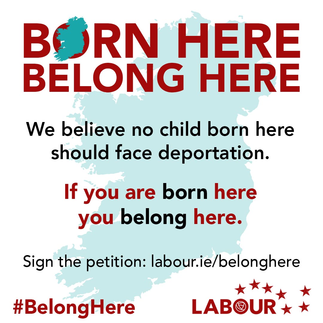 We believe any child born here should be entitled to birthright citizenship 

Sign our petition here to support 

labour.ie/belonghere