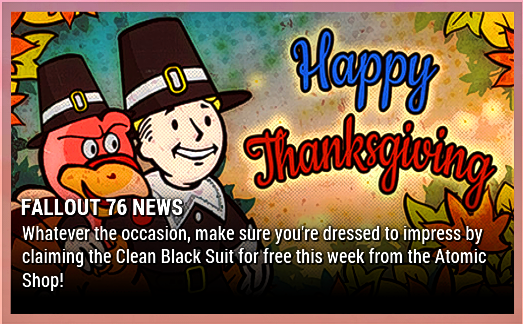 BlackwellTeeVee's tweet photo. NEW ATOM STORE UPDATE! (24th November, 2020)
It's Thanksgiving in Appalachia!
🆓Black Suit, so you can look like a Secret Service Agent (or just dress formal for turkey day!)
#Fallout76 #AtomStore #AtomicStore #New #Bethesda #Fallout https://t.co/CeJxKDK4yO