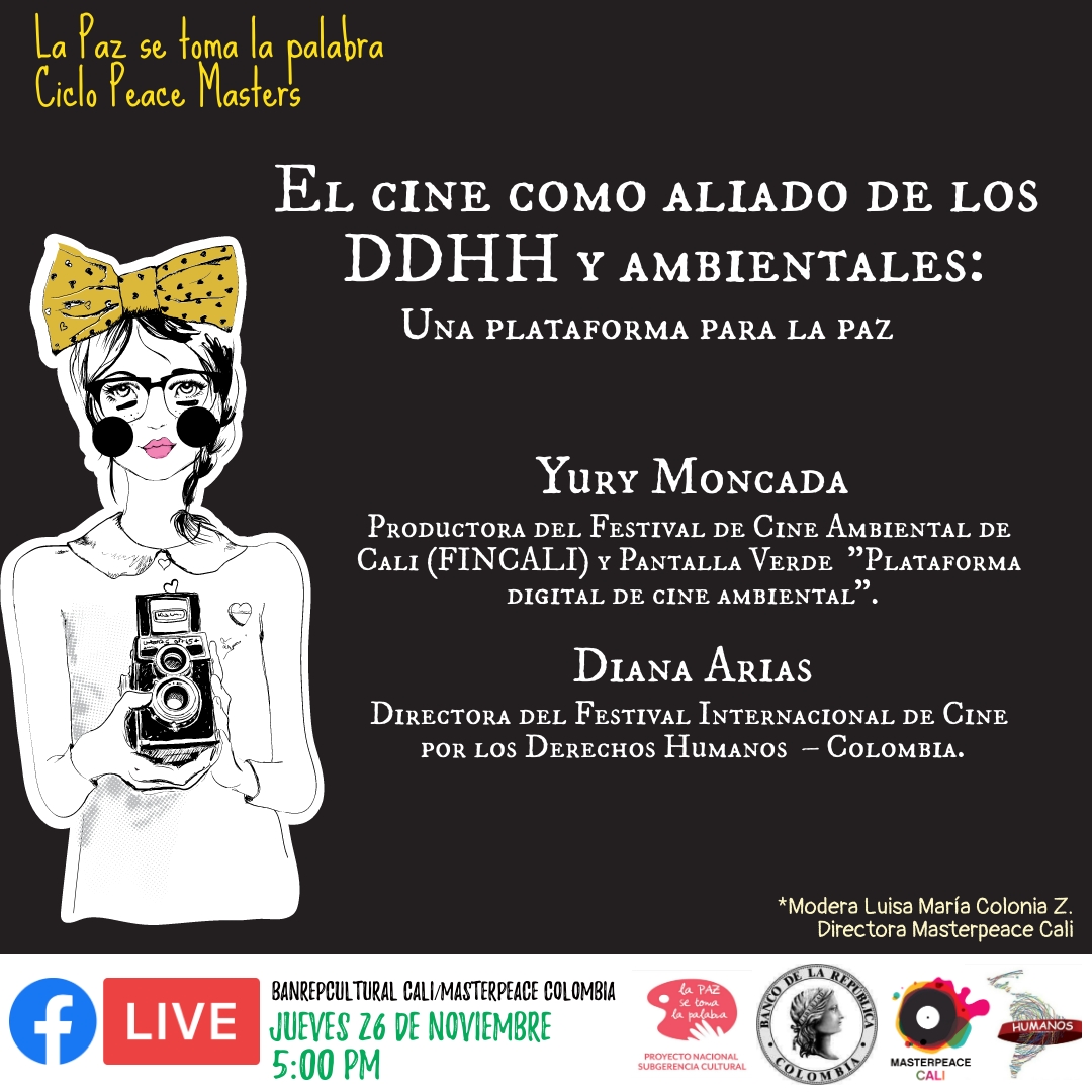 masterpeace_col's tweet photo. #PeaceMasters🤲🏽 MasterPeace Cali y @Banrepcultural , te invitan al #conversatorio "El Cine como aliado de los D.D.H.H y Ambientales: una plataforma para la paz".
Invitadas: Yury Moncada. Productora de @festivalFINCALI, @pantallaverde_  y Diana Arias, directora de @ElCineNosUne https://t.co/rZTfQSad1X