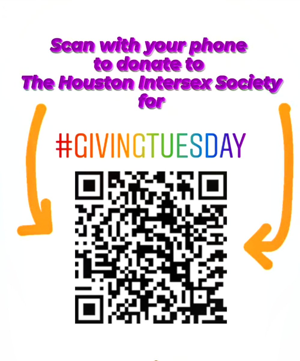 Donate to The Houston Intersex Society by scanning this QR code. 

100% volunteer POC-led nonprofit organization offering education for medical professionals and policymakers, community support engagement, interactive arts programming, and direct community emergency assistance.
