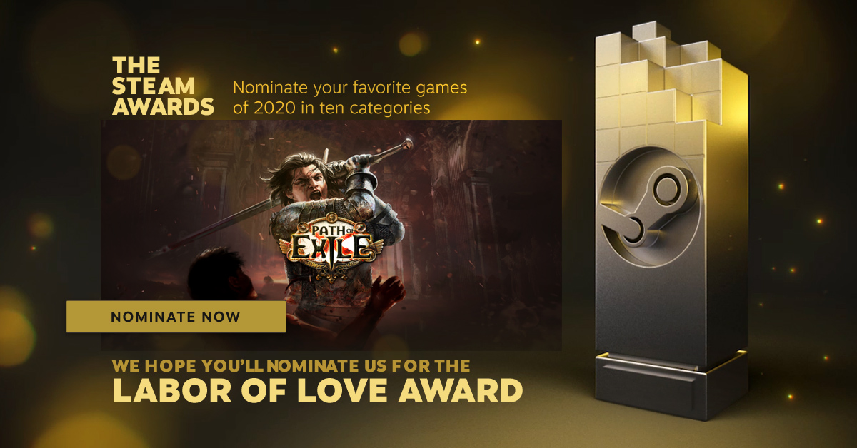 Path Of Exile Path Of Exile Has Been Nominated For A Labor Of Love In The Upcoming Steam Awards Show Your Support For Grinding Gear Games Commitment To Path Of