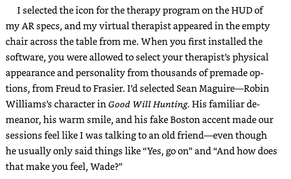 Me: Oh thank god Wade is going to therapy.Me, one moment later: Oh god what does Ernest Cline think that therapy is, is this going to be another pop culture reference.Me, one moment after that: oh no no no no no n