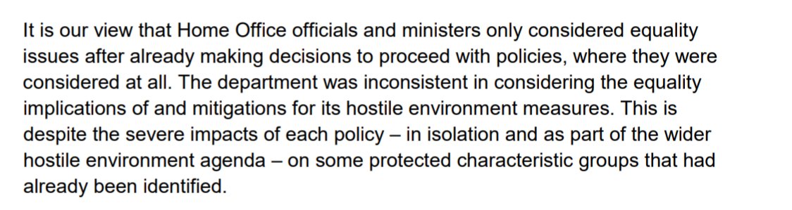 As a direct consequence, Home Office Ministers and officials deliberately and illegally ignored the impact of the "hostile environment" on ethnic minorities: https://www.equalityhumanrights.com/sites/default/files/public-sector-equality-duty-assessment-of-hostile-environment-policies.pdf