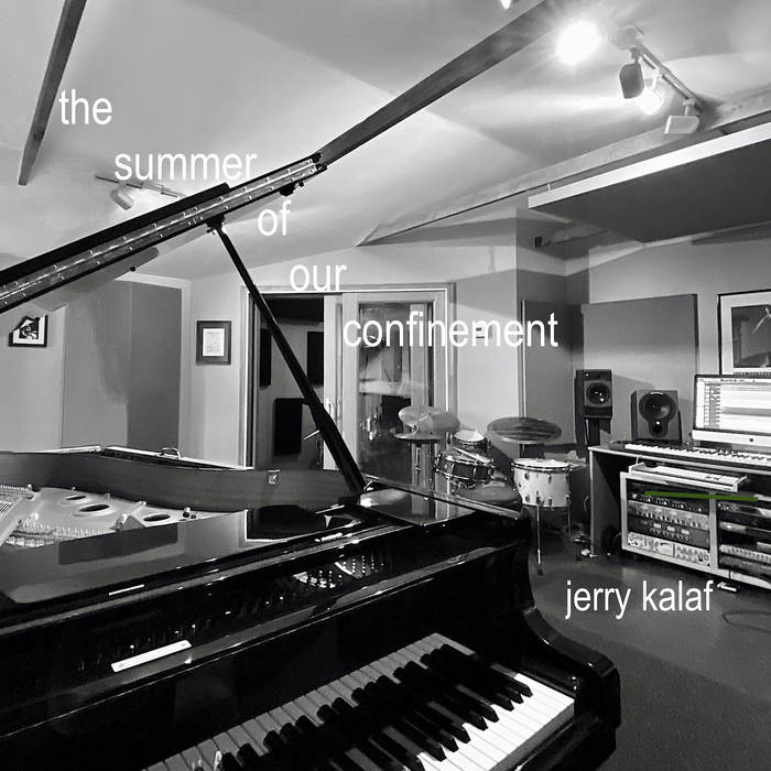 [NEW RELEASE]  JERRY KALAF The Summer Of Our Confinement (Fusion, 2020) tinyurl.com/y3j7ksvc