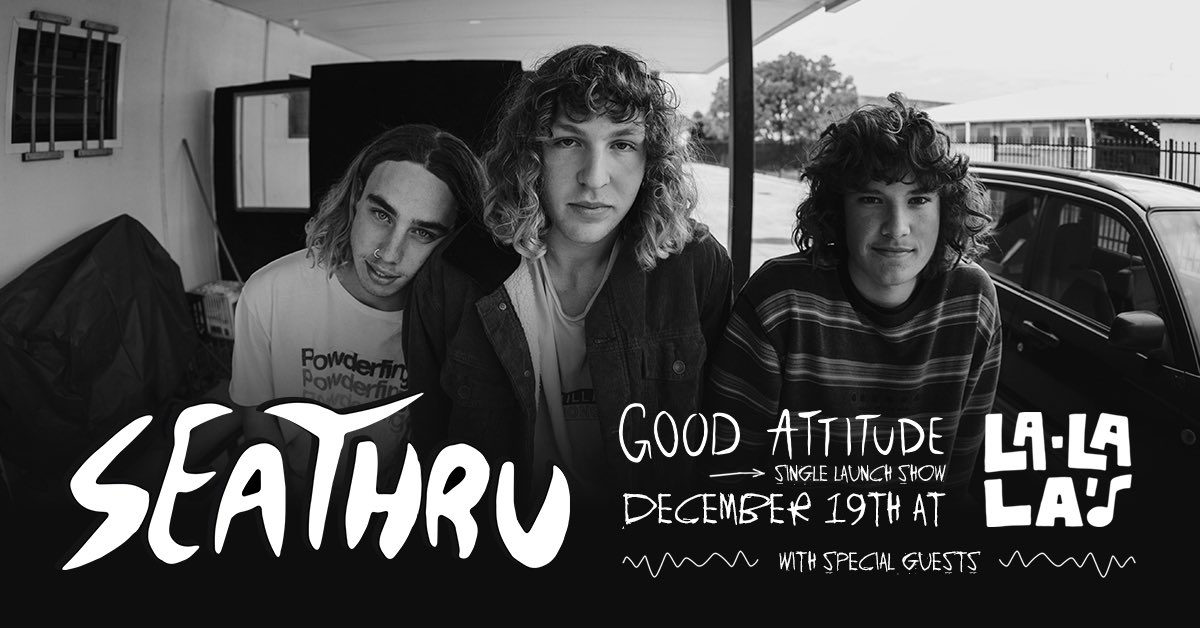What’s up twitter, we’re Seathru!! Super stoked to announce our single Good Attitude is coming out December 11. Gonna be celebrating the following week with a release show at La La La's. Pre-save the track and cop a ticket now. See yas there!! — lnk.to/GoodAttitude