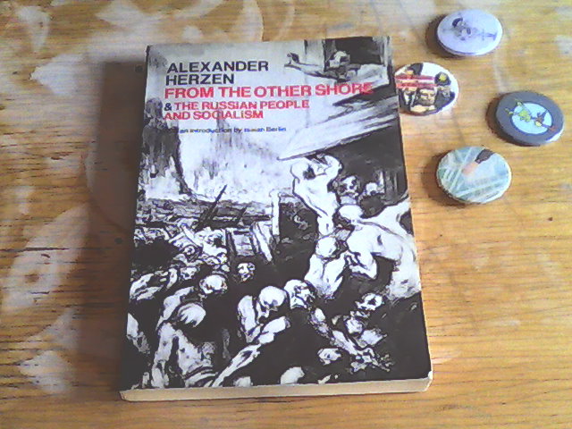 ac_macdonald's tweet photo. Philosophical #reading Herzen’s ‘From the Other Shore’. Dialogue and essays about the European revolutions of 1848 (eg Paris Commune) and the dark repression that followed. Counter-point to revolutionary zeal and the dead hand of conservatism alike. Unique. Rate: 3/5. https://t.co/C7FccYHU4R
