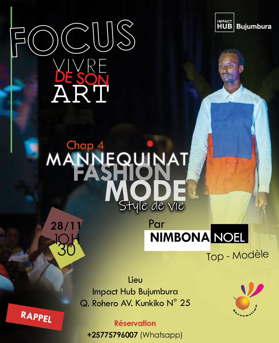RAPPEL 
Focus sur le "Mannequinat_Fashion_Mode. 
C'est ce samedi 28 Novembre à 10h30 à Impact Hub Bujumbura. Bienvenus