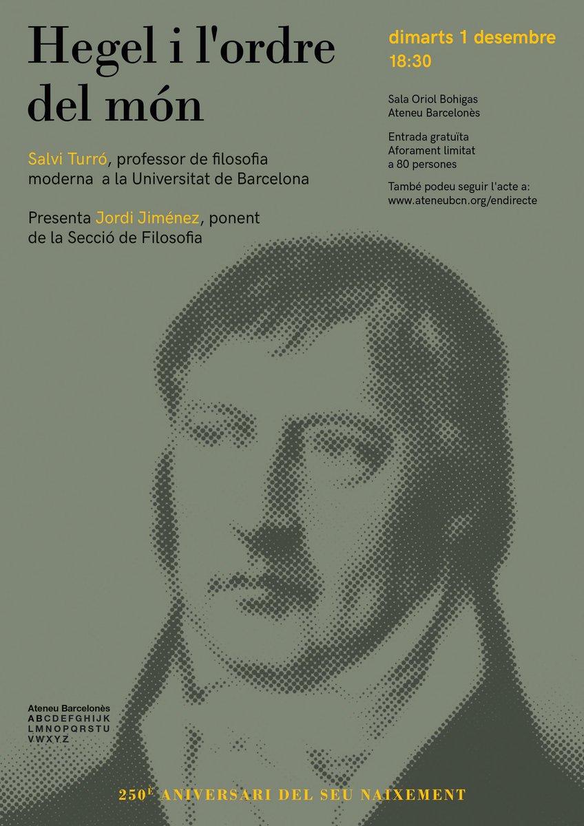 filoateneubcn's tweet photo. Continuem amb Hegel!

El proper dimarts 1 de desembre, el professor de la @UniBarcelona Salvi Turró protagonitzarà la conferència «Hegel i l’ordre del món».

⏰ 18:30h
📍Sala Bohigas, Ateneu Barcelonès https://t.co/ktzWxsmh4t