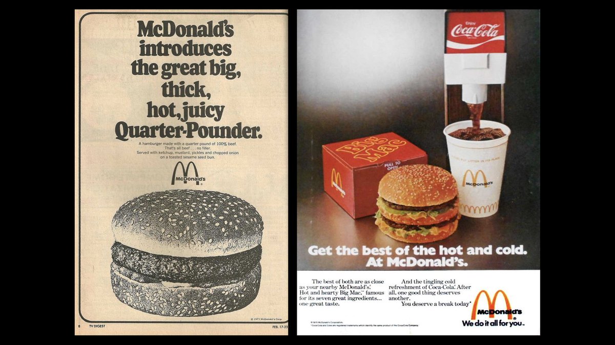 1973 & 1975 / The Quarter-Pounder is introduced in this ad as McDonald’s continued their product-focused advertsing. On the right, the Big Mac continued to be a focal point for the brand’s promotional activities during the mid-70s.
