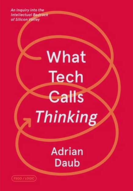 1/ So, I read  @adriandaub “What Tech Calls Thinking”, a book I was predisposed to like, not just because I’m interesting in the topic (a cultural critique of tech), but also it caters directly to people like me who believe in the value of higher eduction and critical thinking