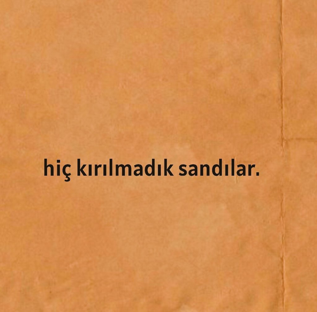 Hiç darılmadık diye,  hiç kırılmadık sandılar.