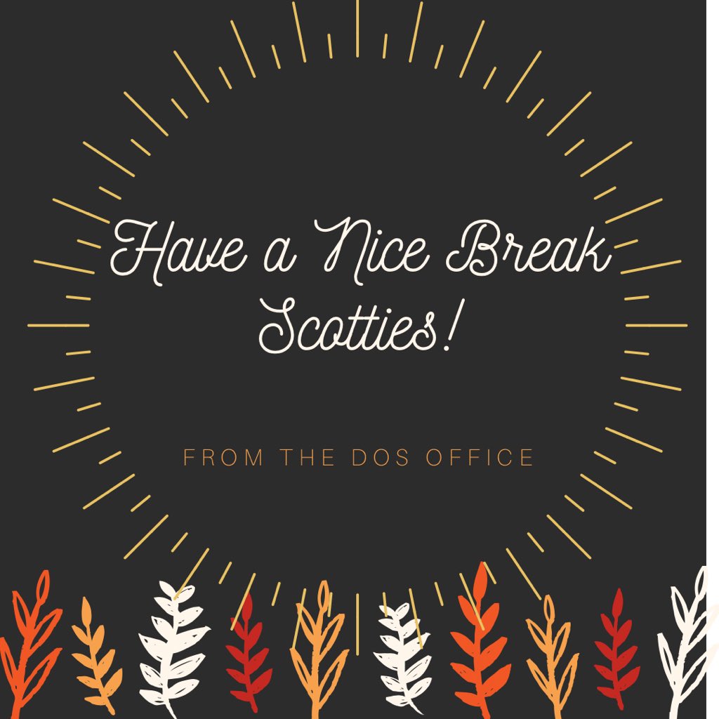 Enjoy your Break Scotties!