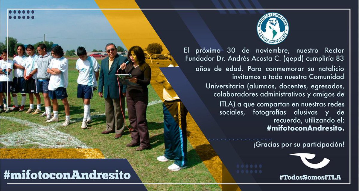 itlamx's tweet photo. Halcones es tiempo de compartir con nosotros tu mejor recuerdo con el Dr.Andrés Acosta Castañeda, una foto, una anécdota, no olvides poner tu Hashtag #mifotoconAndresito https://t.co/NXeV96xKQO