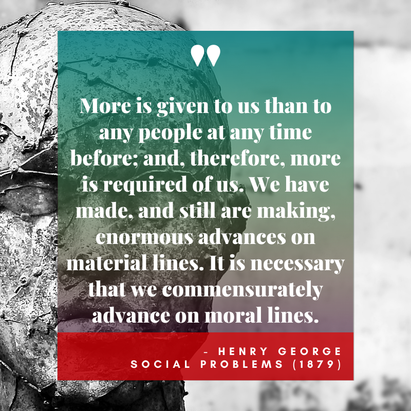 How do we rise to the challenges we face today?

#hgsss #henrygeorge #henrygeorgeschool #politicaleconomy #economics #economicsciences #economictheory #economicthought #socialproblems #writing #book #nyc #quotes #humanity #justice #greed #poverty #inequality #socialjustice