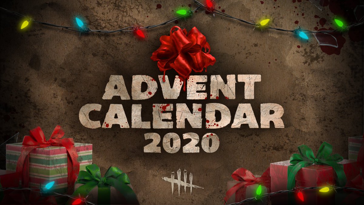 There’s no stale chocolate in this Advent Calendar. Log in each day starting December 1st for free currency and cosmetics! 

For more information on the Advent Calendar 2020 Event & future events, check out our blogpost here: deadbydaylight.com/en/news/advent…
