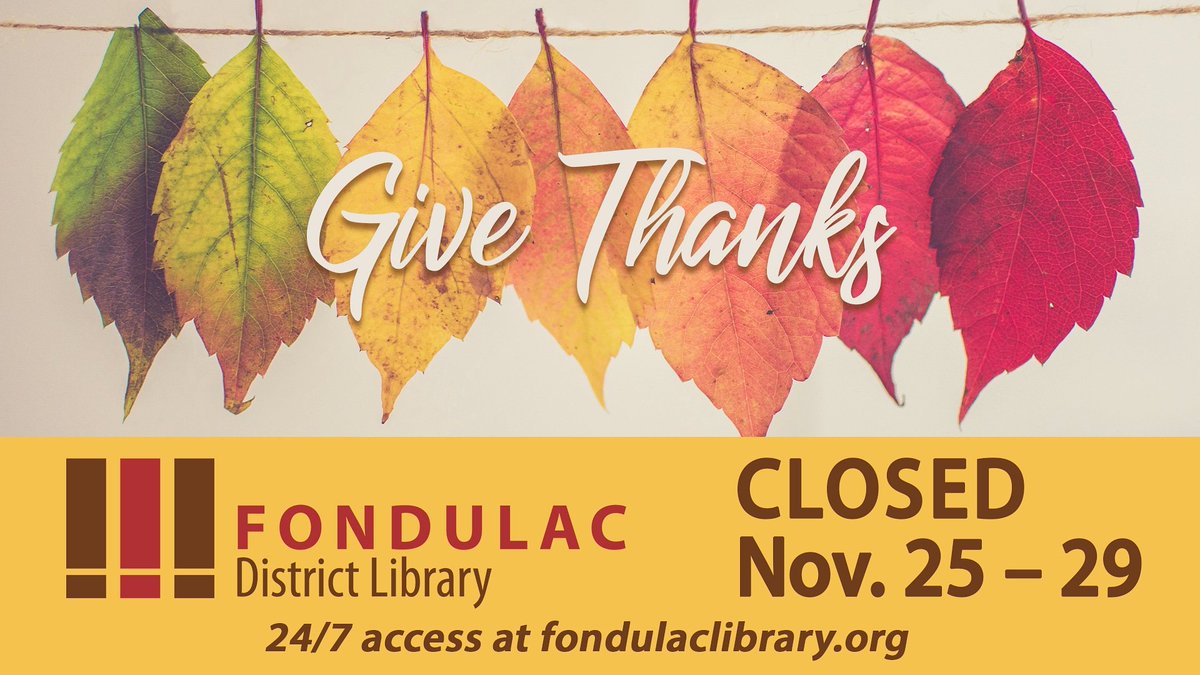 FDL is closed today through Sunday 11/29, and will reopen 11/30 with limited services (no public access to the library). Visit fondulaclibrary.org for details. Give thanks and stay safe! 

#FondulacLibrary 
#COVID19Update