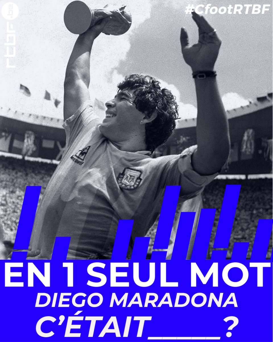 [EN 1️⃣ SEUL MOT] "Complètement FOOT" #CFootRTBF 

Diego Armando MARADONA

C’ÉTAIT_____❓
