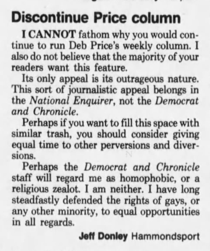 An openly gay columnist in 1992 generated the kind of negative response you might expect. When a paper started running Deb, the letters to the editor often featured one or more locals who viewed it as an endorsement of sin.(This was 5 years before Ellen DeGeneres came out.)