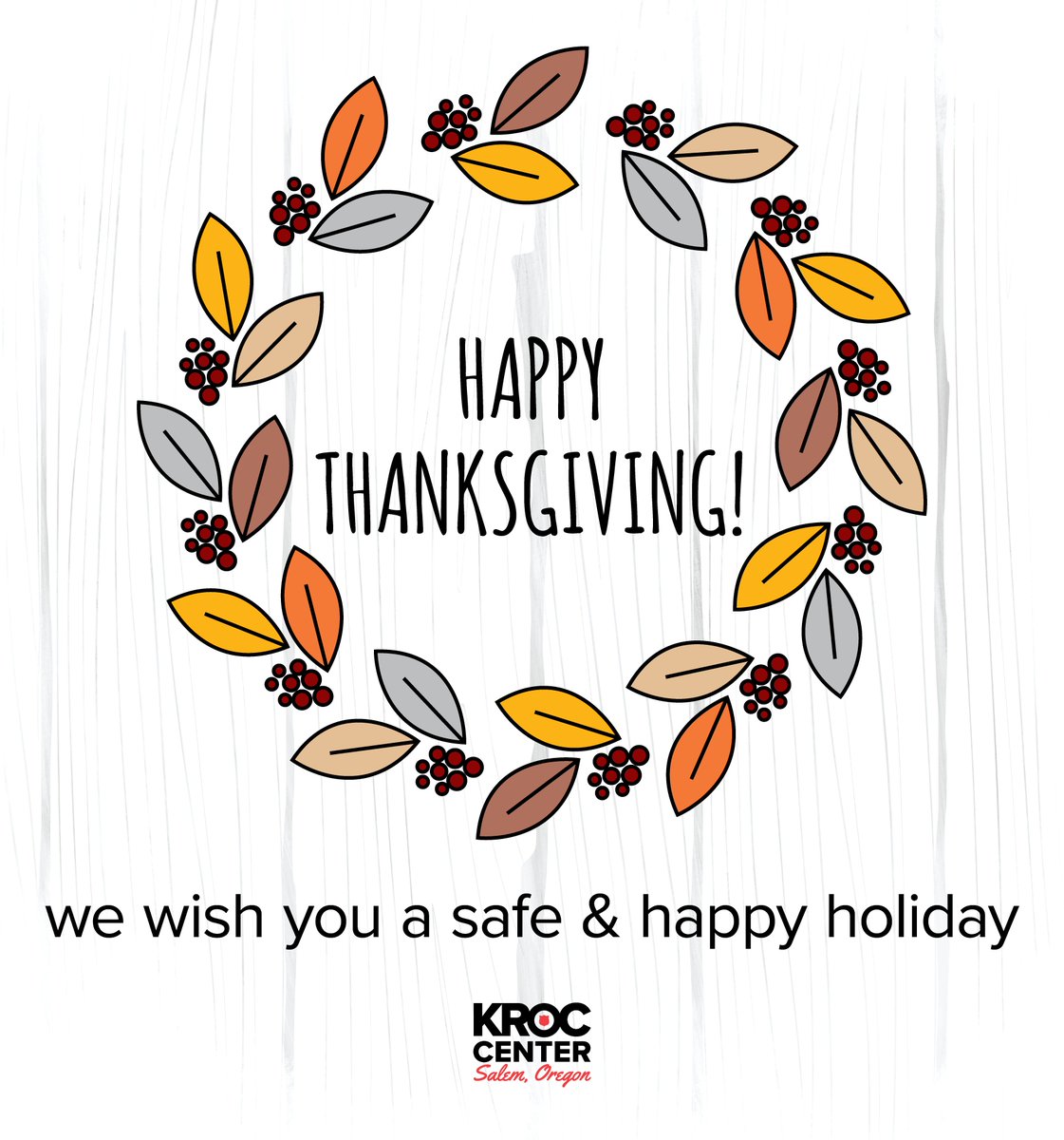 Happy Thanksgiving, Kroc friends and family! Remember to count your blessings and stay safe. Wishing you peace, health, and joy from our family to yours.
