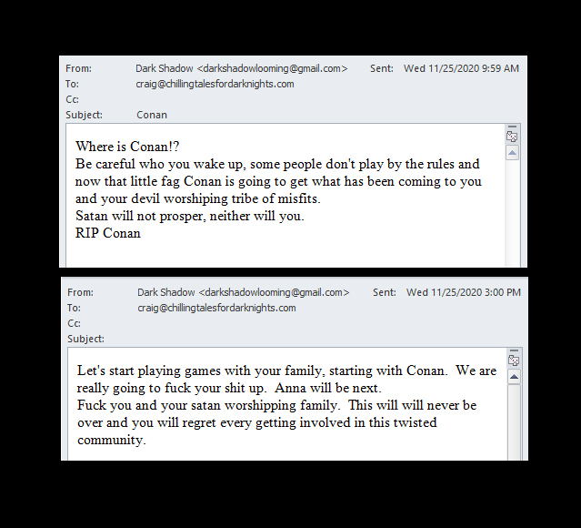 Today, I have received two emails from someone threatening my family, including my wife and son.  Screenshots: imgur.com/a/zsiEuCc   If you are a fan of CTFDN and involved in law enforcement or criminal law, I would be happy for some advice on how to handle this.