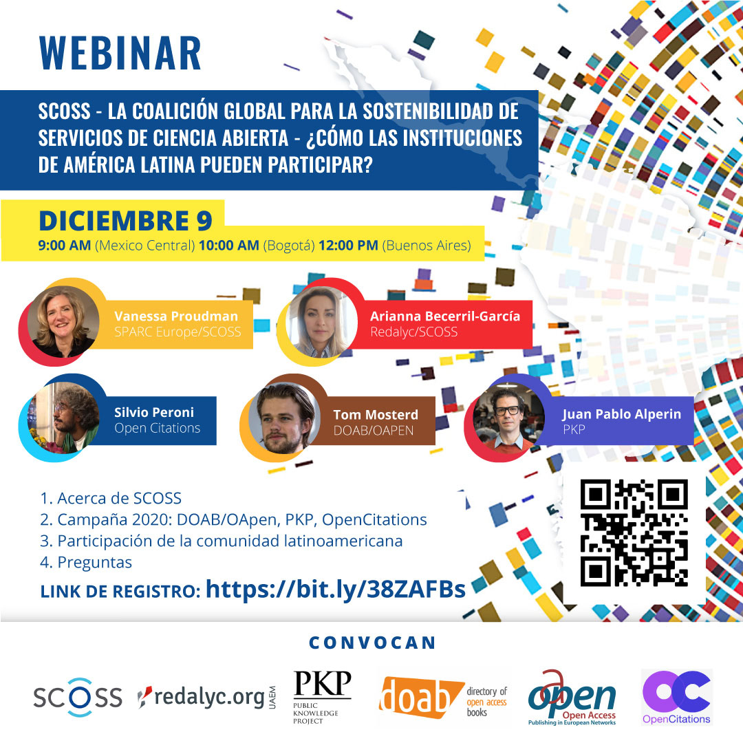 Redalyc (@redalyc) on Twitter photo Webinar “SCOSS - The Global Sustainability Coalition for Open Science Services - How can Latin American institutions join?" #SupportingOAWithSCOSS
December 9th, 2020. 9:00 MEX/10:00 COL/12:00 ARG
bit.ly/33ffkjG
<a href="/scossfunding/">SCOSS</a> <a href="/pkp/">Public Knowledge Project (PKP)</a> <a href="/DOABooks/">DOAB (account inactive)</a> <a href="/OAPENbooks/">OAPEN (account inactive)</a> <a href="/opencitations/">OpenCitations</a> Webinar “SCOSS - The Global Sustainability Coalition for Open Science Services - How can Latin American institutions join?" #SupportingOAWithSCOSS
December 9th, 2020. 9:00 MEX/10:00 COL/12:00 ARG
bit.ly/33ffkjG
<a href="/scossfunding/">SCOSS</a> <a href="/pkp/">Public Knowledge Project (PKP)</a> <a href="/DOABooks/">DOAB (account inactive)</a> <a href="/OAPENbooks/">OAPEN (account inactive)</a> <a href="/opencitations/">OpenCitations</a>