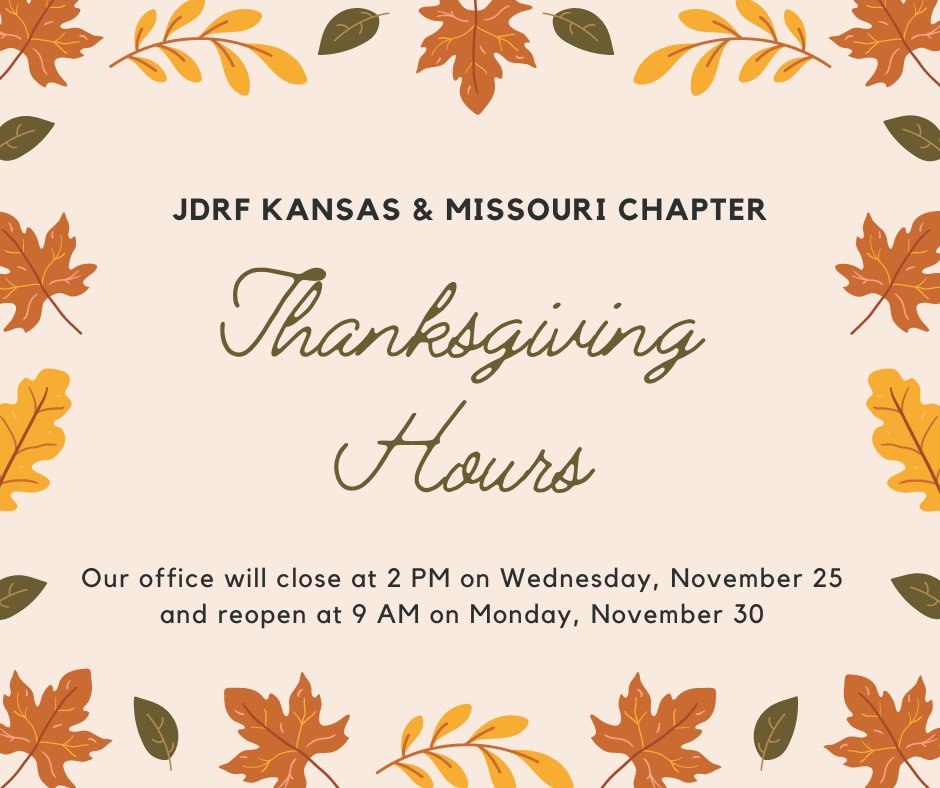 JDRFGMOSIL's tweet photo. Our offices close at 2:00 PM today in observance of the Thanksgiving holiday. We’ll reopen this Monday, November 30. https://t.co/Jfb9BsDjBX