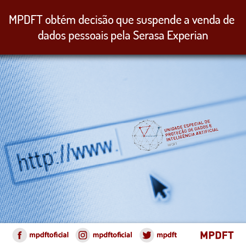 mpdft's tweet photo. 📑 O MPDFT conseguiu antecipação de tutela para suspender venda de dados pessoais de consumidores pela Serasa Experian. 

💵 Investigação identificou comercialização de informações de 150 milhões de pessoas. 

#serasaexperian #LGPD #ProteçãodeDados https://t.co/hfed2GY5dN