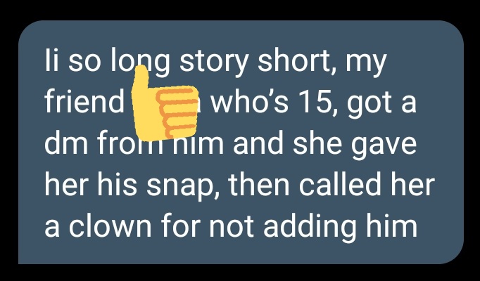• first of all it's a he unlike the "gurl" in his username and he is straight, first experience of a girl, she thought it's a girl not some male meaning he catfished her for her snap