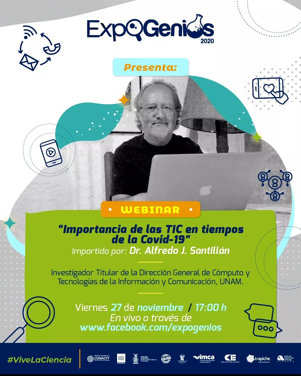 Este viernes 27 de noviembre el Dr. Alfredo Santillán nos hablará sobre la importancia que han cobrado las tecnologías en los tiempos de la Covid-19 y lo que hemos aprendido de ello.

Acompáñanos en este webinar en punto de las 17:00 H. EN VIVO a través de facebook.com/expogenios