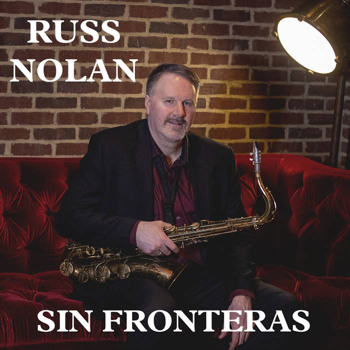 [NEW RELEASE]  RUSS NOLAN Sin Fronteras (World Fusion, 2020) tinyurl.com/yyqpxv6v