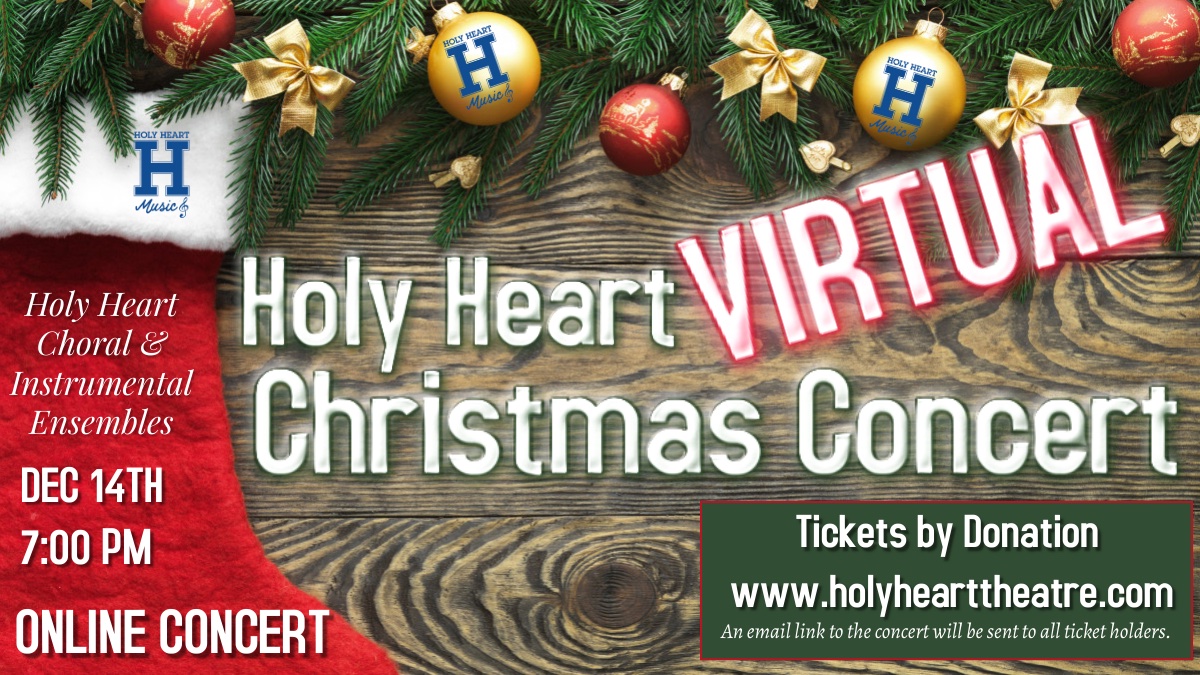 Our Christmas Concert- FROM HOME!!! Holy Heart Christmas Concert goes VIRTUAL!  Make a donation to the HHM music program (via holyhearttheatre.com) and a link to the concert will be emailed to your inbox on Dec 14th. Hope to “see” you there! #2020 <a href="/NLESDCA/">NLESD</a> <a href="/hhmoffice1/">Holy Heart Mary High School</a>