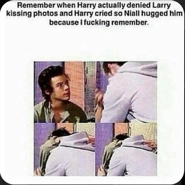 1. couply things that happened between harry and louis not el2. harry staring and lou’s hands3. the way louis is holding harry4. harry crying after he denys larry kissing pictures