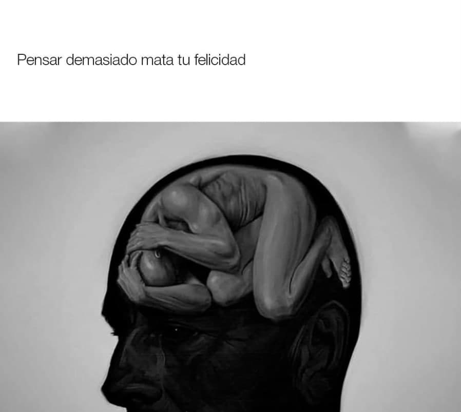 Pensar demasiado...