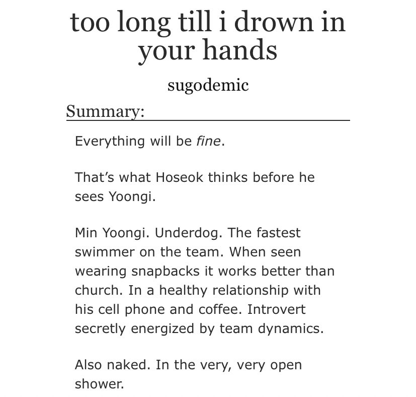— too long till i drown in your hands [sugodemic] • NSFW • one chapter• 4655 words • swimmers Hoseok & Yoongi • This is ,, hot • Yoongi just whiny :(   https://archiveofourown.org/works/6597580&nbsp;