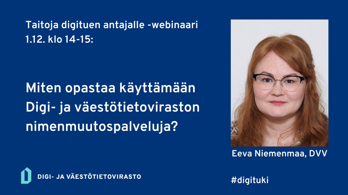 Viranomaiset neuvovat digitukijoita eri asiointipalvelujen käytön opastamisessa maksuttomissa Taitoja digituen antajalle -webinaareissa. 1.12. <a href="/DVVfi/">Digi- ja väestötietovirasto</a>'n Eeva Niemenmaa neuvoo nimenmuutospalvelujen käytössä. dvv.fi/-/taitoja-digi… #digituki