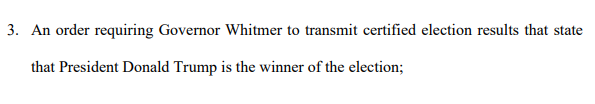 In both suits, Powell (and Juli Haller) ask the courts to just declare Trump the winner in Georgia and Michigan. This is not a thing that is going to happen, and even asking for it makes them look terrible.