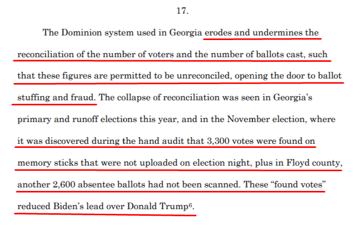 GEORGIA LAWSUITIt was discovered during the hand audit that 3,300 votes were found on memory sticks that were not uploaded on election night, plus in Floyd county, another 2,600 absentee ballots had not been scanned. These “found votes” reduced Biden’s lead over Trump.
