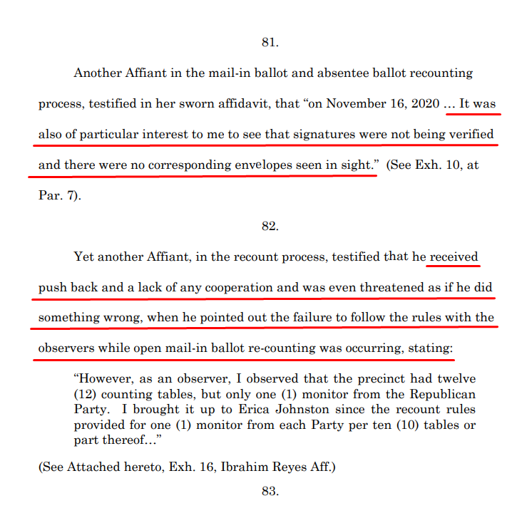 GEORGIA LAWSUITAnother Affiant testified in her sworn affidavit, that “on November 16, 2020 … It was also of particular interest to me to see that signatures were not being verifiedand there were no corresponding envelopes seen in sight.” 