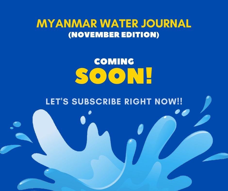 Our Monthly Newsletter - Myanmar Water Journal (November Edition) will be coming up next week. It is the opportunity to know more water related issues, articles and news in Myanmar. 

Please subscribe ➡️ bit.ly/3faWkXS 📩

#waterMM