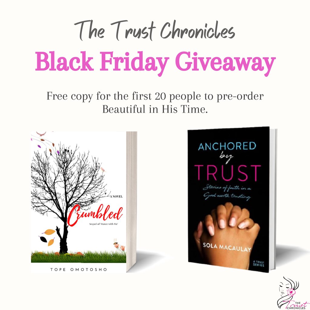trustchronicles's tweet photo. It’s one day to Black Friday! ⁣⁣We’re giving away 10 copies each of Crumbled by @topeomotoshowrites and Trust Chronicles’ Anchored in Trust. ⁣⁣To stand a chance to win, preorder our new book Beautiful in His Time on or before November 27th.⁣⁣ Click the link in our profile. https://t.co/mvnHWebECp