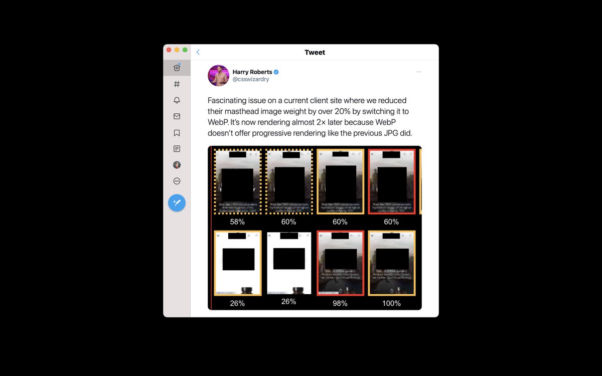 11) Progressive JPEG— Jeff Atwood’s 2005 intro:  https://blog.codinghorror.com/progressive-image-rendering/— Harry Roberts’ “JPEG vs web” tweet:  https://twitter.com/csswizardry/status/1324440103792578562?s=21