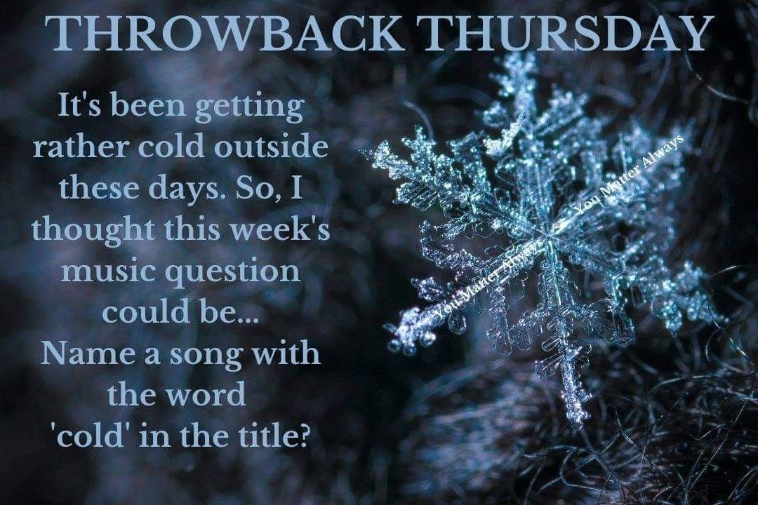 SuzieYMA's tweet image. Hi folks it's THROWBACK THURSDAY time again. Today is all about songs with the word 'cold in the title. After all, it starting to get rather chilly out there.
My own wee offering is Cold as Ice by Foreigner 🎼💜🎶 #YouMatterAlways #throwbackthursday #musicquestion #musicmatters