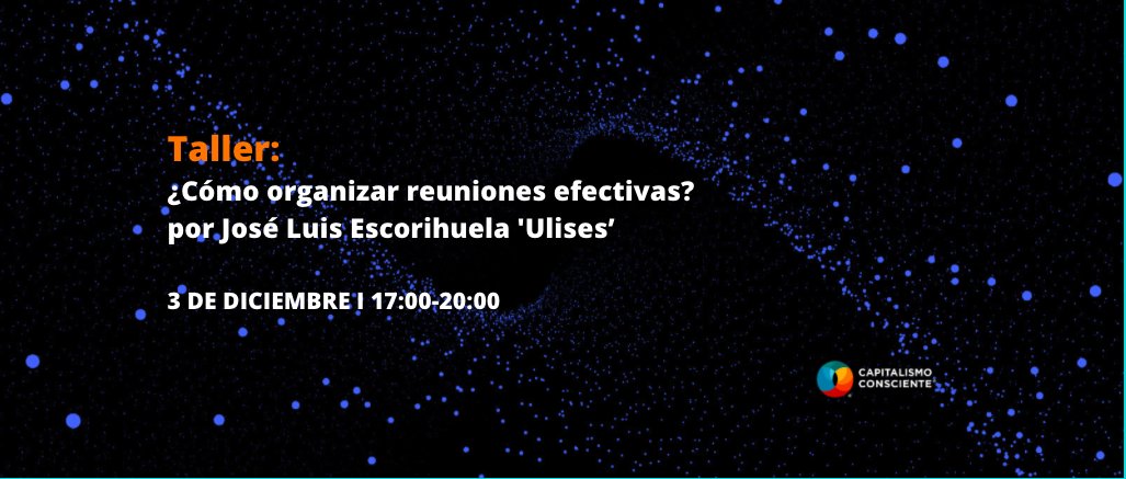 [Nuevo Taller Gratuito] El próximo 3 de diciembre a las 17H nuestro socio Ulises de El Camino del Elder facilitará una sesión sobre cómo organizar #reunionesefectivas. Inscríbete aquí ➡️ eventbrite.com/e/taller-como-…

#CapitalismoConsciente