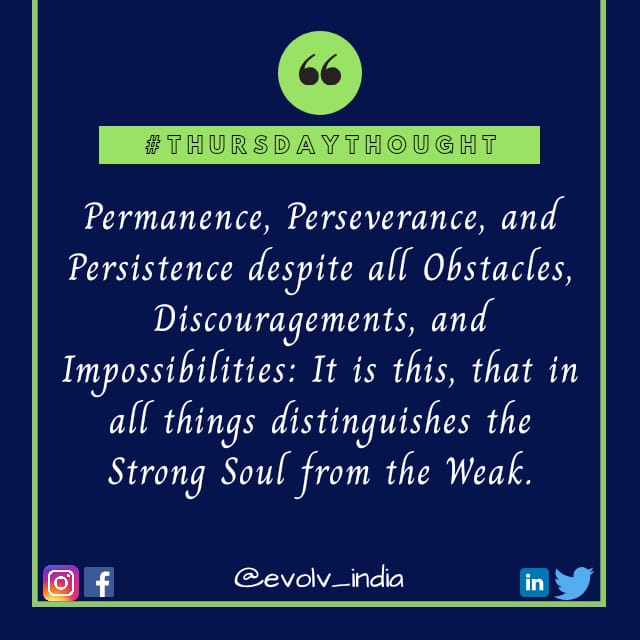 Evolv17's tweet photo. THOMAS CARLYLE greatly said it is 
Permanence, perseverance, and persistence despite all obstacles, discouragements, and impossibilities distinguish the strong soul from  weak.

#thursdaythought #happythursday #thoughtoftheday #evolvindia #strongsoul #noweakness #breakthebarrier https://t.co/9BkPGXXCUM